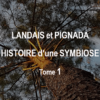 Landais et Pignada - Histoire d'une symbiose