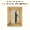 Mettre l'humain au coeur du changement