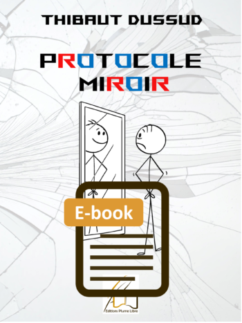 Protocole Miroir en e-book, une novella de Thibaut Dussud
