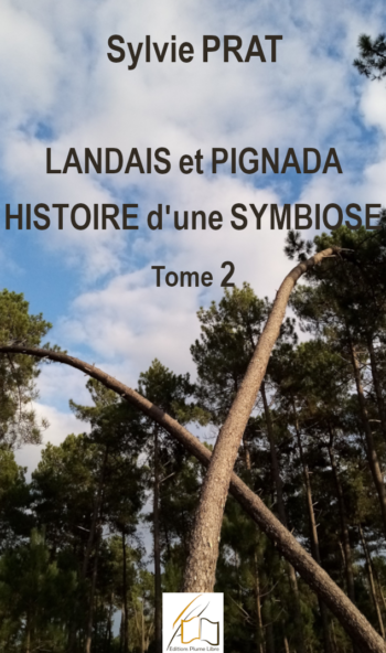 Landais et Pignada - Histoire d'une symbiose II