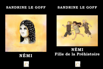 Némi et Némi fille de la préhistoire, pour les grands et les petits, par Sandrine Le Goff