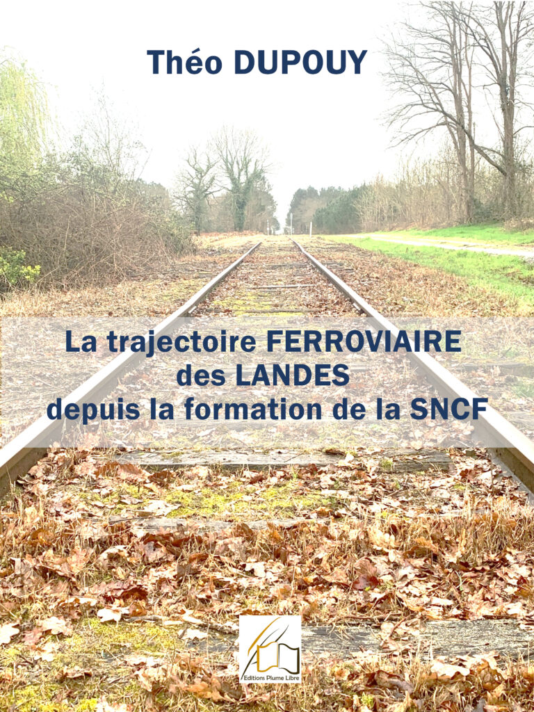 La trajectoire ferroviaire des Landes, par Théo Dupouy