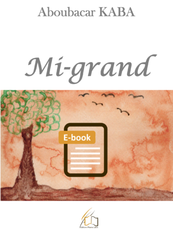 Migrand, e-book, écrit par Aboubacar Kaba