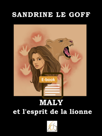 Maly et l'esprit de la lionne (Suite de Némi), en e-book, écrit par Sandrine Le Goff