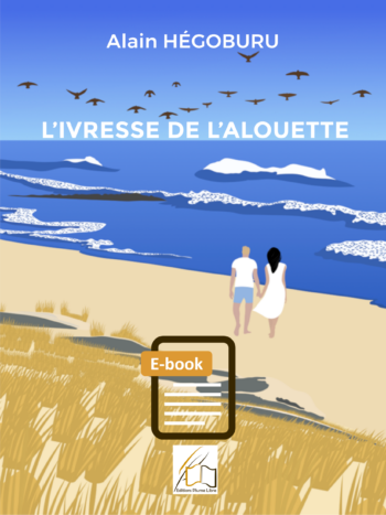 L'ivresse de l'alouette en ebook, par Alain Hégoburu, 1ère