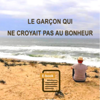 Le garçon qui ne croyait pas au bonheur, écrit par Yan Gahel, 1ère, e-book