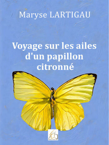 Voyage sur les ailes d'un papillon citronné, par Maryse Lartigau, 1ère