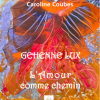 Géhenne Lux, l'amour comme chemin, écrit par Caroline Coubes, 1ère
